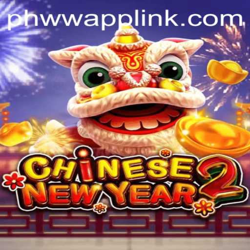 Explore the Excitement of CHINESENEWYEAR2 on PHWW.COM